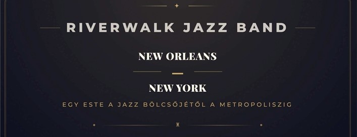 Riverwalk Jazz Band – New Orlans – New York