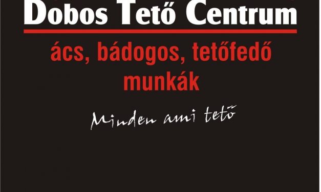 Dobos Tető Centrum – Minden, ami tető