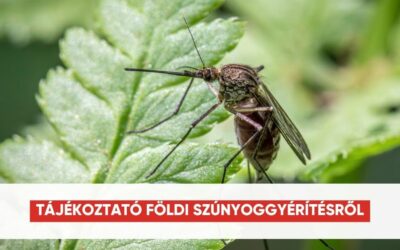 TÁJÉKOZTATÓ FÖLDI SZÚNYOGGYÉRÍTÉSRŐL
